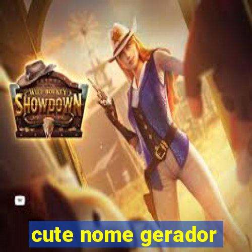 cute nome gerador